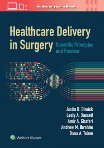 Healthcare Delivery in Surgery by Justin B. Dimick (Hardback)
