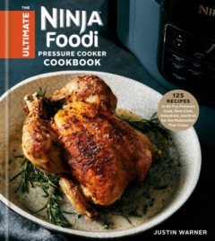 The Ultimate Ninja Foodi Pressure Cooker Cookbook by Justin Warner (Hardback)