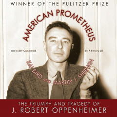 American Prometheus by Kai Bird & Martin J. Sherwin - Downloadable Audio Book