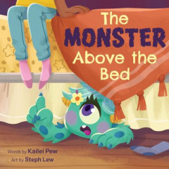 The Monster Above the Bed by Kailei Pew (Hardback)
