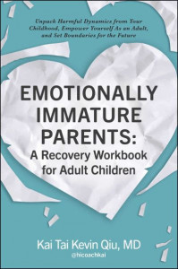 Emotionally Immature Parents by Kai Tai Kevin Qiu