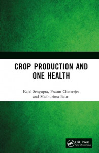 Crop Production and One Health by Kajal Sengupta (Hardback)