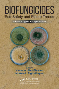 Biofungicides Volume 1 Types and Applications by Kamel A. Abd-Elsalam (Hardback)