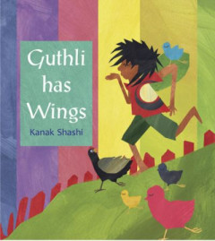 Guthli Has Wings by Kanak Shashi