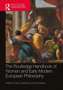 The Routledge Handbook of Women and Early Modern European Philosophy by Karen Detlefsen (Hardback)