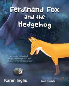 Ferdinand Fox and the Hedgehog by Karen Inglis