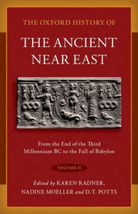 The Oxford History of the Ancient Near East: Volume II: From the End of the Third Millennium BC to the Fall of Babylon by Karen Radner (Professor of Ancient Near Eastern Archaeology and History, Professor of Ancient Near Eastern Archaeology and History, T