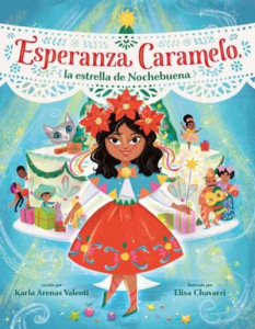 Esperanza Caramelo, La Estrella De Nochebuena (Esperanza Caramelo, the Star of Nochebuena Spanish Edition) by Karla Arenas Valenti (Hardback)