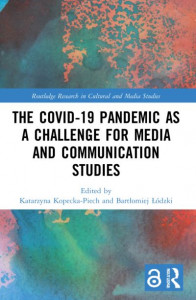 The COVID-19 Pandemic as a Challenge for Media and Communication Studies by Katarzyna Kopecka-Piech