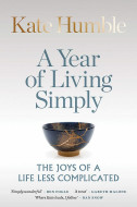 A Year of Living Simply by Kate Humble	