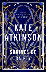 Shrines of Gaiety by Kate Atkinson (Hardback)