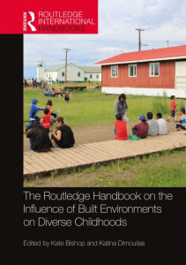The Routledge Handbook of the Influence of Built Environments on Diverse Childhoods by Kate Bishop (Hardback)