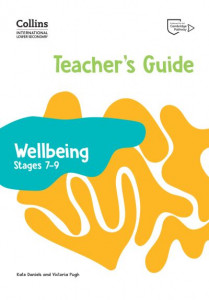 Wellbeing. Stages 7-9 Teacher's Guide by Kate Daniels