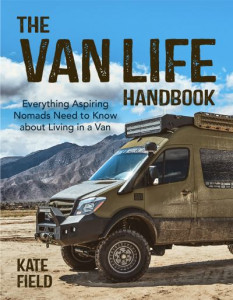 The Van Life Handbook by Kate Field