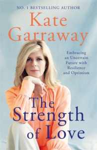The Strength of Love by Kate Garraway (Hardback)