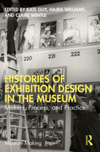 Histories of Exhibition Design in the Museum by Kate Guy