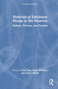 Histories of Exhibition Design in the Museum by Kate Guy (Hardback)