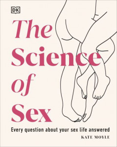 The Science of Sex by Kate Moyle (Hardback)