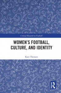 Women's Football, Culture and Identity by Kate Themen (Hardback)