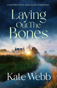 Laying Out the Bones (Book  ) by Kate Webb (Hardback)