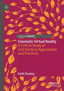 Cinematic Virtual Reality by Kath Dooley