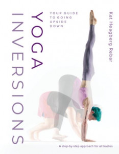 Yoga Inversions by Kat Heagberg