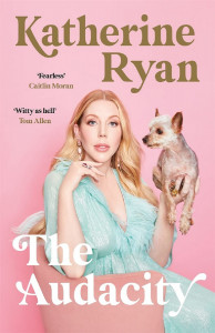 The Audacity by Katherine Ryan - Signed Edition