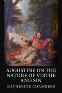 Augustine on the Nature of Virtue and Sin by Katherine Chambers (Hardback)