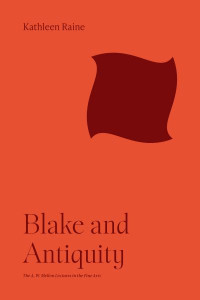 Blake and Antiquity (Book 11) by Kathleen Raine