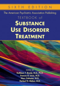 The American Psychiatric Association Publishing Textbook of Substance Use Disorder Treatment by Kathleen Brady (Hardback)