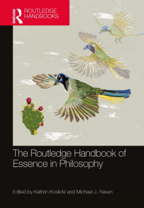 The Routledge Handbook of Essence in Philosophy by Kathrin Koslicki (Hardback)