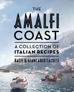 The Amalfi Coast by Katie Caldesi (Hardback)