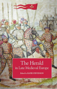 The Herald in Late Medieval Europe by Katie Stevenson