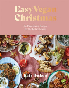 Easy Vegan Christmas by Katy Beskow (Hardback)