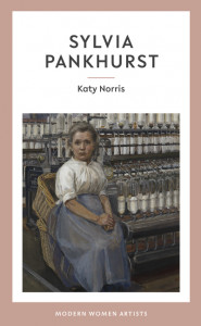 Sylvia Pankhurst by Katy Norris (Hardback)