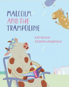 Malcolm and the Trampoline by Katy Segrove