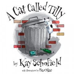 A Cat Called Tilly by Kay Schofield