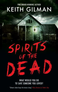 Spirits of the Dead by Keith Gilman (Hardback)