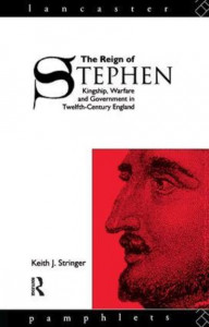 The Reign of Stephen by Keith J. Stringer (Hardback)