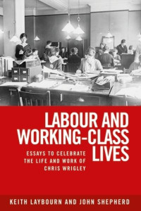 Labour and Working-Class Lives by Keith Laybourn