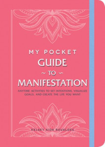 My Pocket Guide to Manifestation by Kelsey Aida Roualdes