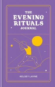 The Evening Rituals Journal by Kelsey Layne (Hardback)