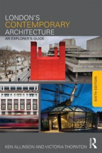 London's Contemporary Architecture: An Explorer's Guide by Ken Allinson