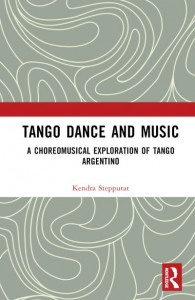 Tango Dance and Music by Kendra Stepputat (Hardback)