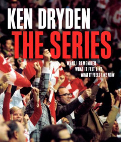The Series by Ken Dryden (Hardback)