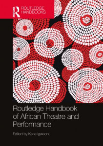 Routledge Handbook of African Theatre and Performance by Kenechukwu Igweonu (Hardback)