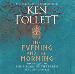 The Evening and the Morning by Ken Follett (Audiobook)