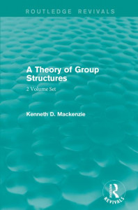 A Theory of Group Structures by Kenneth D. Mackenzie (Hardback)