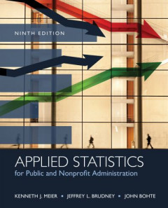 Applied Statistics for Public and Nonprofit Administration by Kenneth Meier (Texas A&M University)