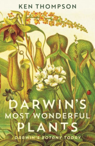 Darwin's Most Wonderful Plants by Ken Thompson